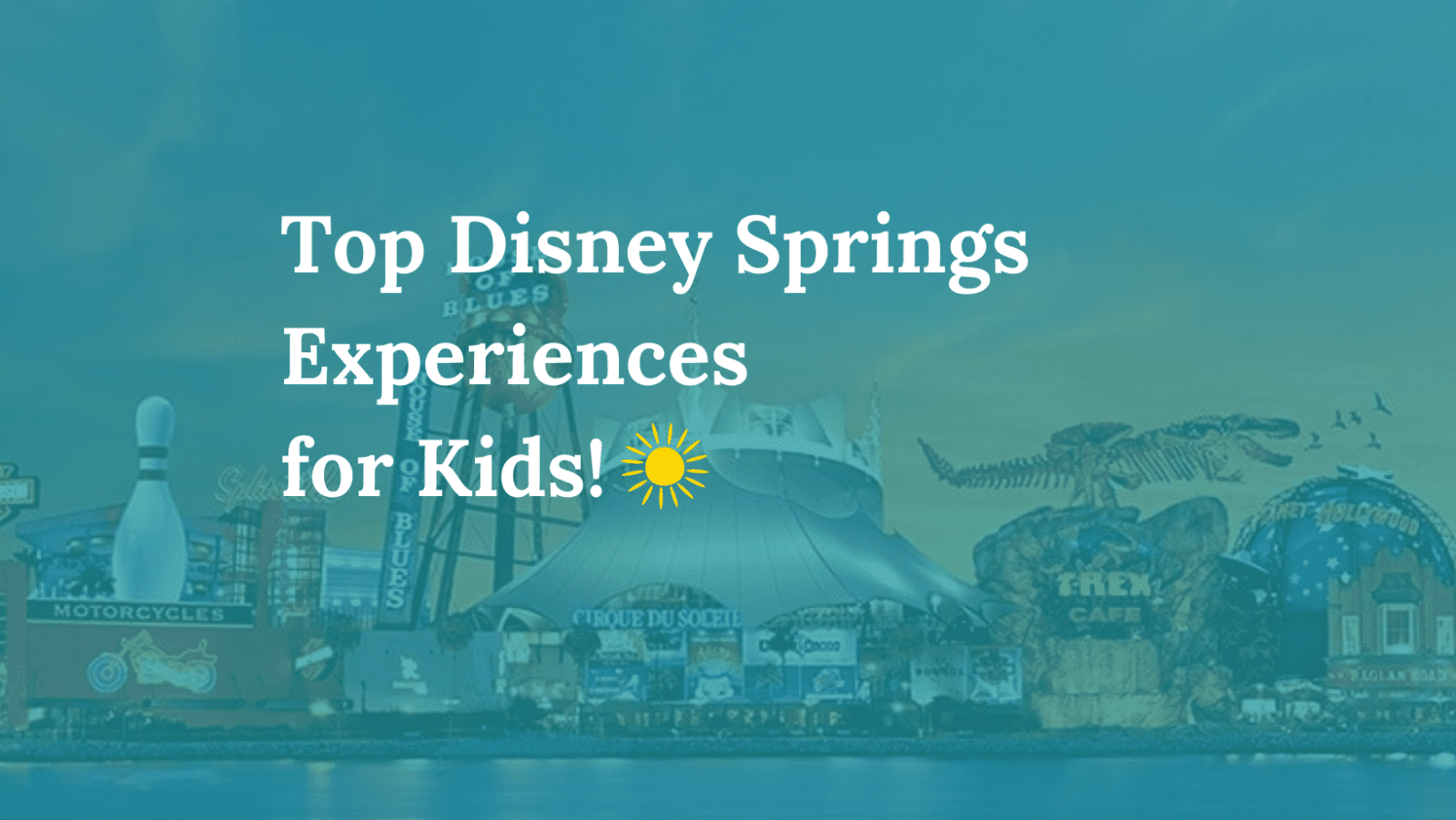 Top 6 Experiences in Disney Springs for young kids