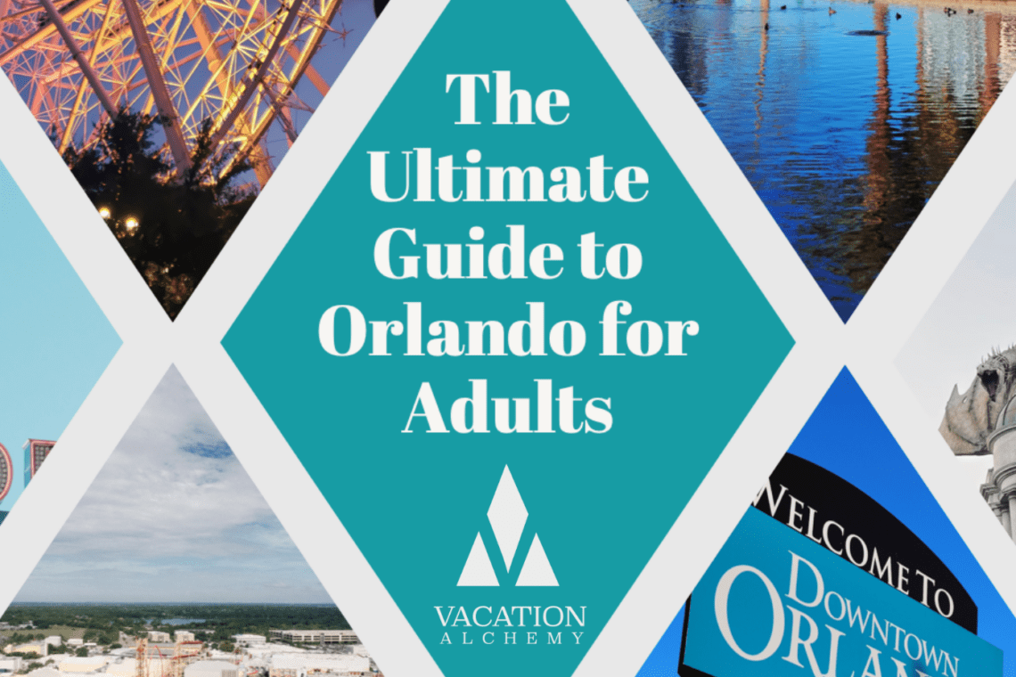 Ultimate Guide to Orlando for Adults