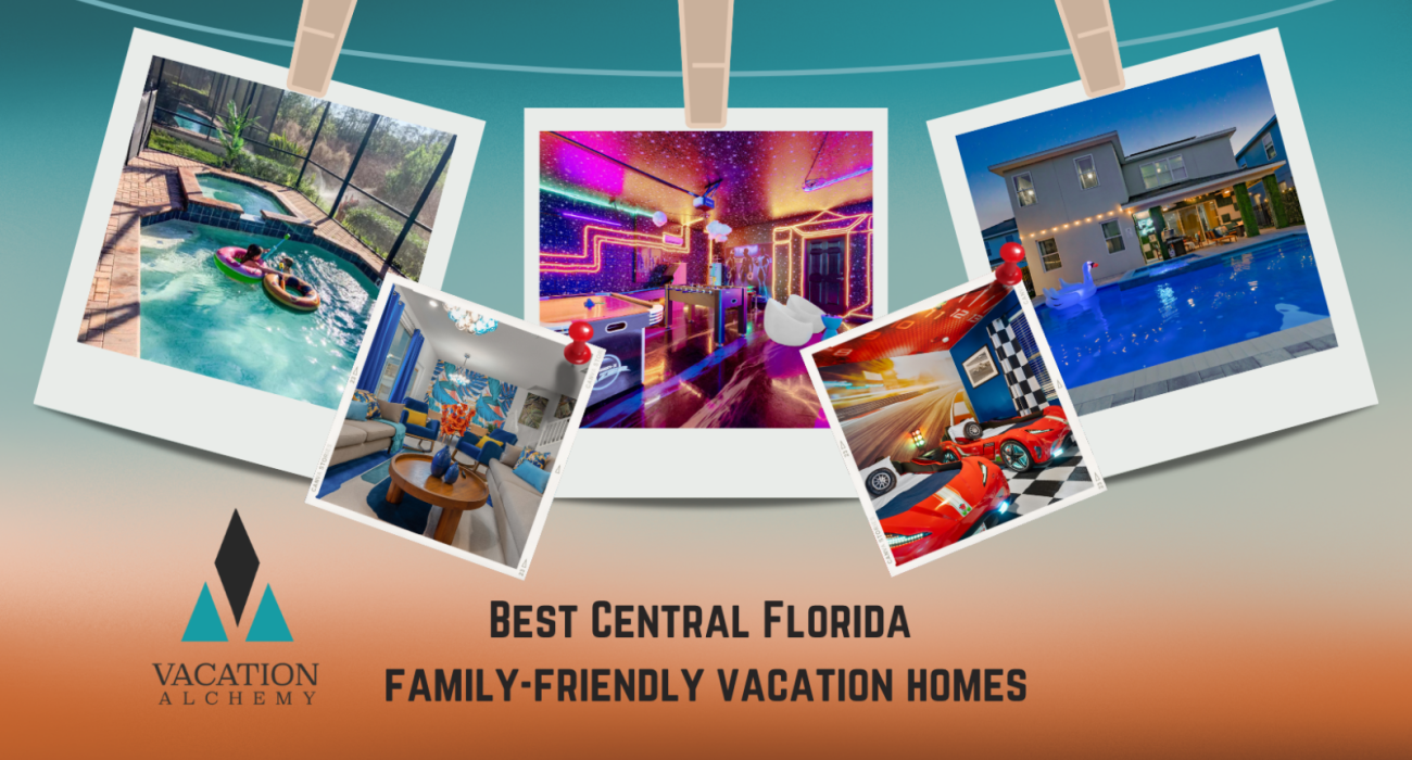 Family Friendly Central Florida Vacation Homes