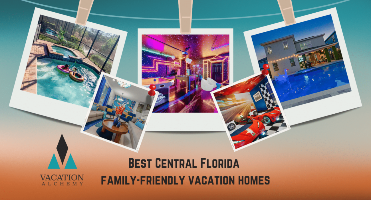 Family Friendly Central Florida Vacation Homes